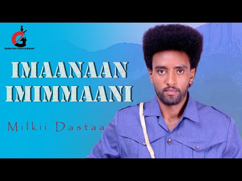 Milkii Dastaa - Imaanaan Imimmaani | New Oromo music (Official video 2022)