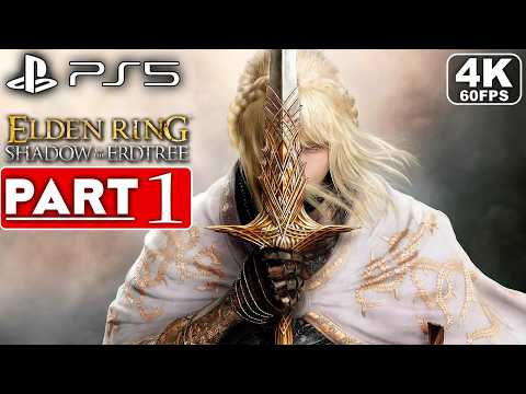ELDEN RING SHADOW OF THE ERDTREE Gameplay Walkthrough Part 1 FULL GAME [4K 60FPS PS5] No Commentary