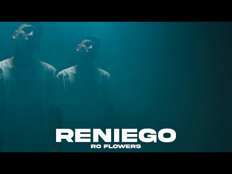 RO FLOWERS - Reniego (Official Video)