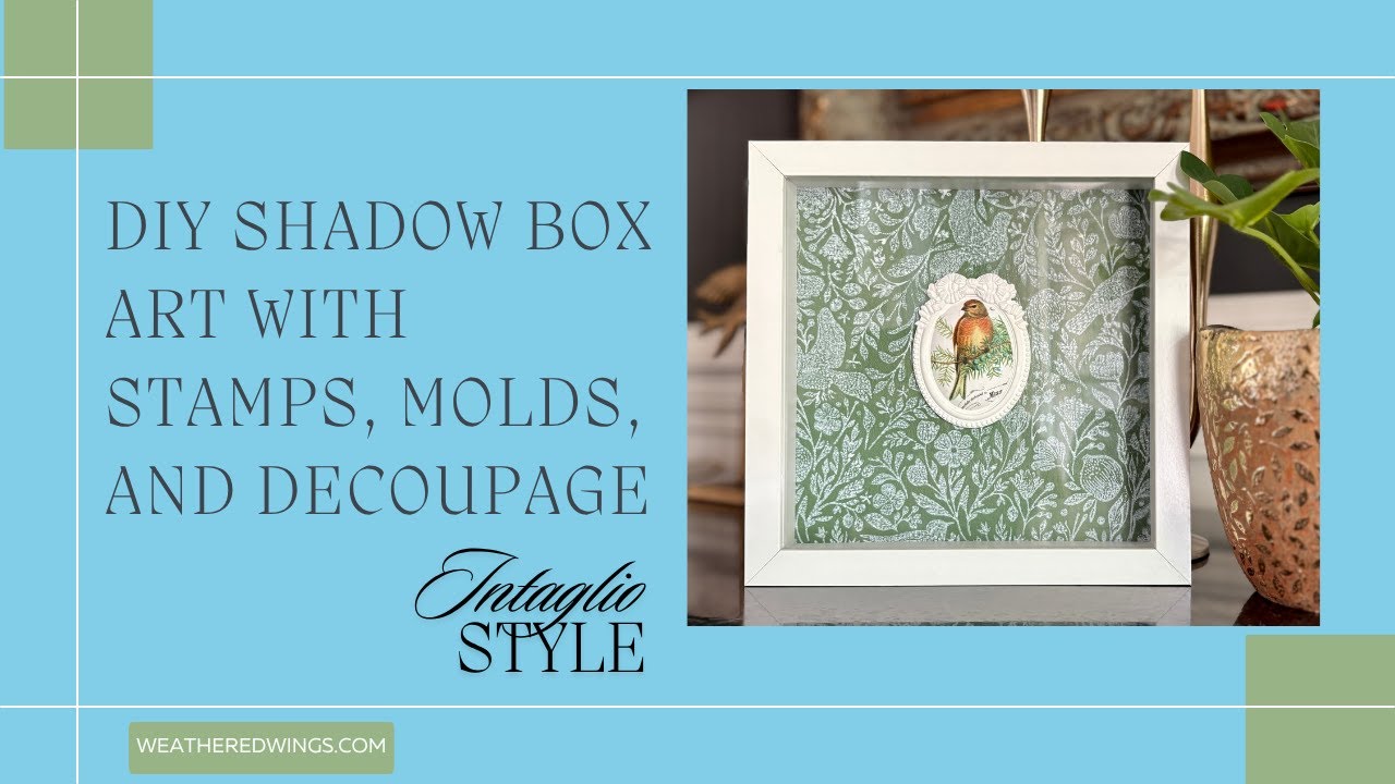 DIY Shadow Box Art With Stamps, Molds, and Decoupage