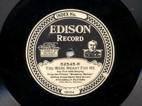 You Were Meant For Me by the Piccadilly Players, 1929