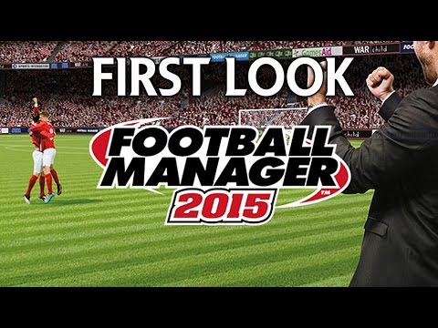 Football Manager 2015  |  First Look & Gameplay