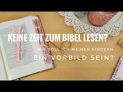 Mama und keine Zeit zum Bibel lesen -5 Tipps