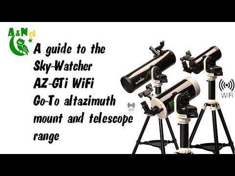 A guide to the AZ-GTi WiFi Go-To mount and telescope range
