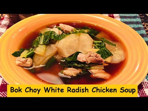 Bok Choy White Radish (Daikon) Chicken Soup Recipe |...