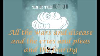 Tim Be Told - Mighty Sound (2013) (Lyric Video)