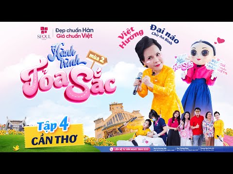 Hành Trình Tỏa Sắc Mùa 2 - Tập 4 | Nghệ sĩ Việt Hương và Seoul Center tái ngộ bà con chợ Cần Thơ