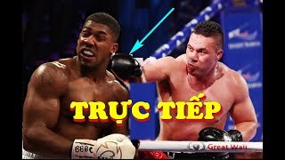 TRỰC TIẾP trận Anthony Joshua đấu Joseph Parker tại KÊNH NÀY - Live Anthony Joshua vs Joseph Parker