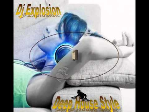 Deep House Style Vol 1 -  Mix By Dj Explosion (Agosto 2013)