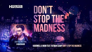 Hardwell &amp; W&amp;W feat. Fatman Scoop - Don&#39;t Stop The Madness (Official Audio) #UnitedWeAre