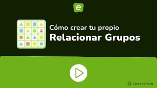 Cómo crear tu propio Relacionar Grupos en Educaplay