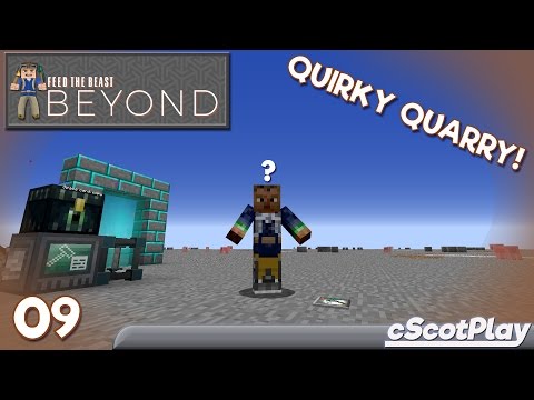 FTB Beyond w/ cScot – Ep 9 : Quirky Quarry!