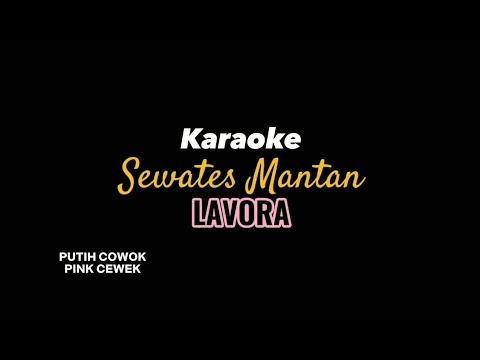 Sewates Mantan Karaoke - LAVORA Ft Sasa Salsabila