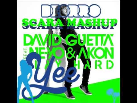 David Guetta Feat Ne Yo & Akon vs. Deorro - Yee Hard SCARA MASHUP)
