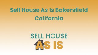 Sell House As Is Bakersfield California | (844) 203-8995