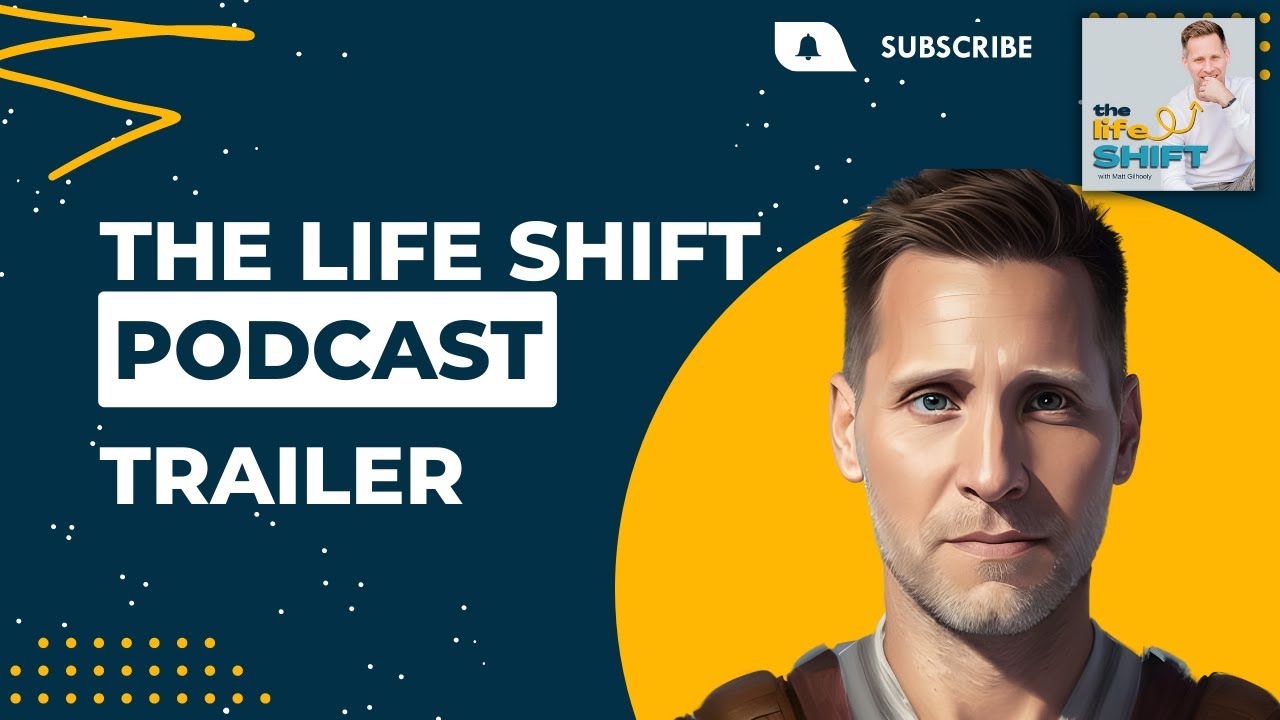 The Life Shift Podcast Trailer