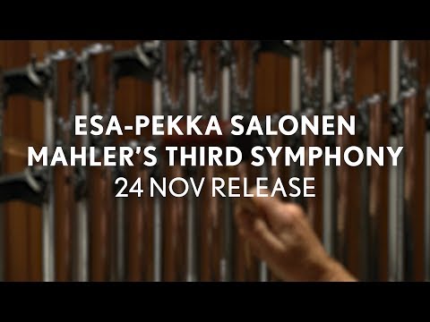 TRAILER (2/3): Esa-Pekka Salonen | Mahler's Third Symphony (Philharmonia Orchestra)