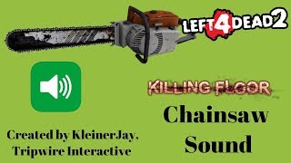 [L4D2] Killing Floor Chainsaw Sound