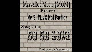 Download lagu Mr. E-plue ft. Med Panther__50 50 LOVE___mp3🇸🇱🇸🇱🇸🇱 mp3