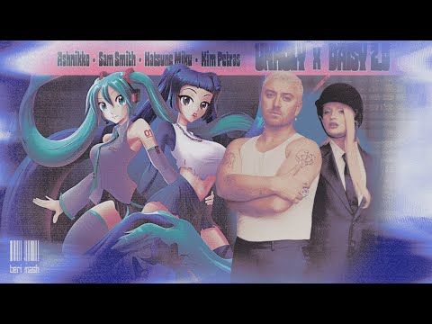 UNHOLY X DAISY 2.0 - ASHNIKKO, SAM SMITH, KIM PETRAS, HATSUNE MIKU | MASHUP ⋆˖
