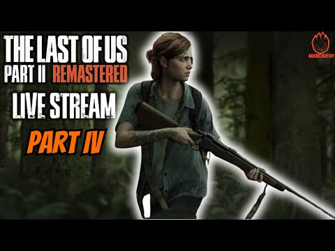 The Last of Us Part II *With Mods* PS5 Remastered | Part IV | Give the People What They Want!