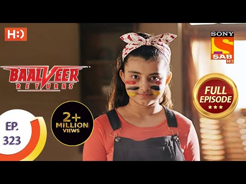 Baalveer Returns - Ep 323 - Full Episode - 18th March, 2021