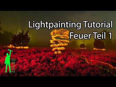 Lightpainting Tutorial - Feuer mit Licht malen Teil 1