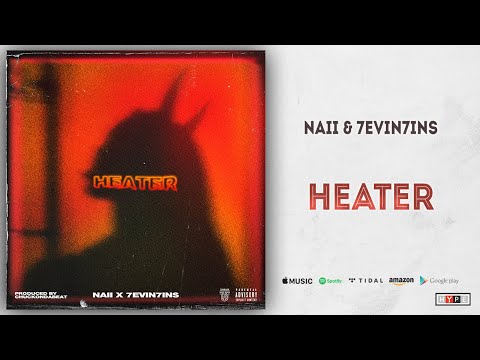 Naii & 7evin7ins - Heater