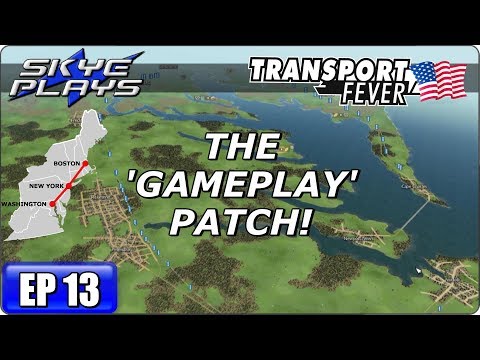 Transport Fever BOS-WASH Part 13 ►THE 'GAMEPLAY' PATCH!◀ Gameplay
