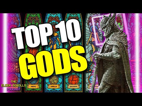 Top 10 GODS - Who Tops the List? | The Elder Scrolls Podcast #6