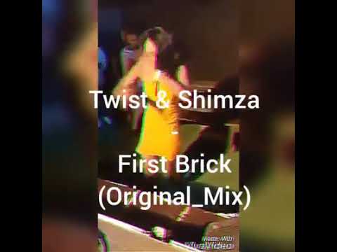 Twist da musiq feat Shimza da muzik - first brick