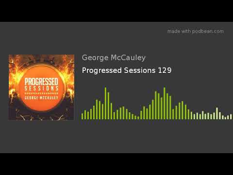 Progressed Sessions 129