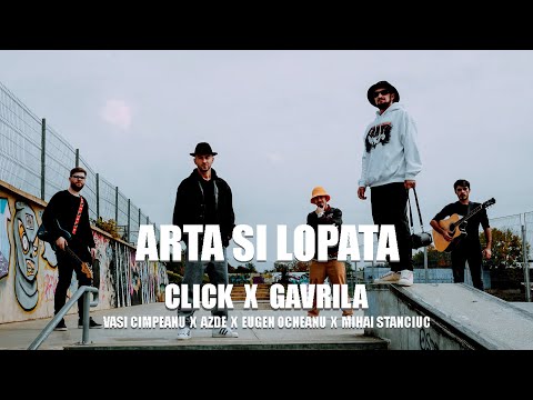 Click x Gavrila - Arta si lopata (feat Vasi Cimpeanu, Mihai Stanciuc & Azde Music) | Videoclip