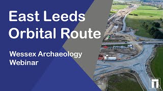 Heritage Talk: The Archaeology of the East Leeds Orbital Route
