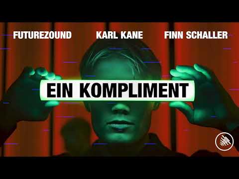 Futurezound & KARL KANE & Finn Schaller   Ein Kompliment (Techno)