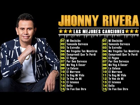 JHONNY RIVERA GRANDES EXITOS - Colección De Las Mejores Canciones De Jhonny Rivera