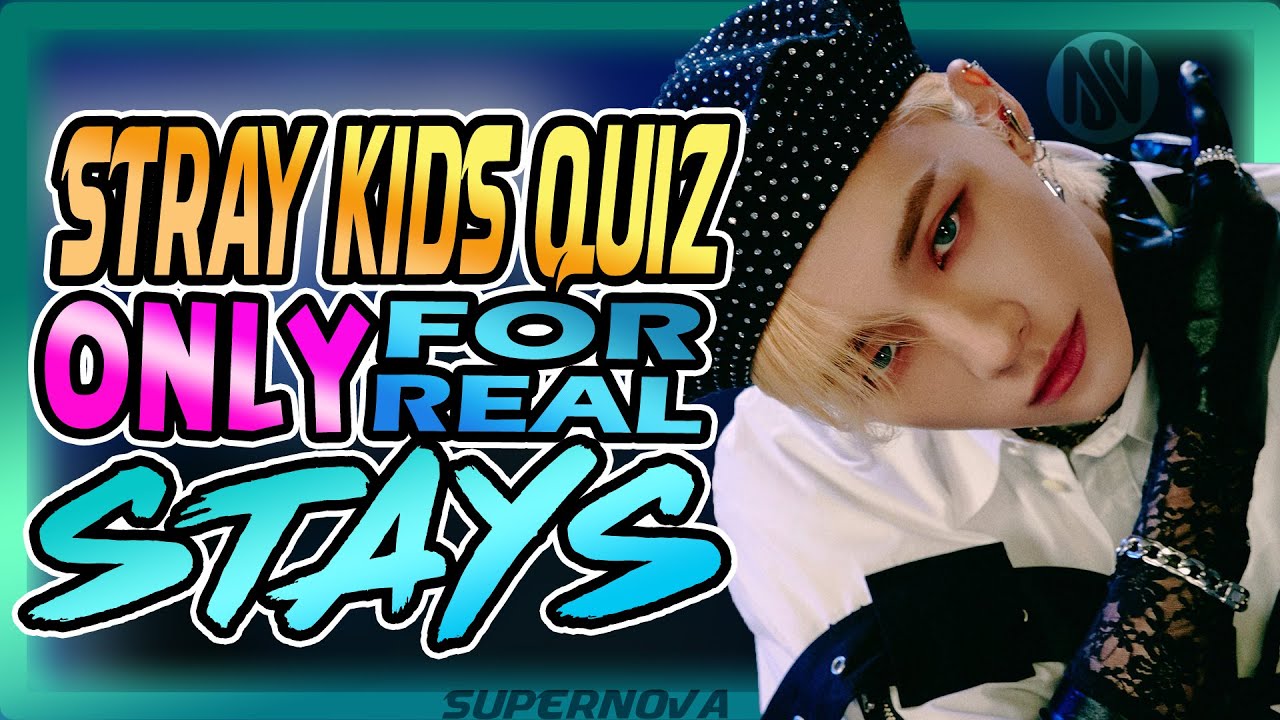 [KPOP GAMES]STRAY KIDS QUIZ HOW WELL DO YOU KNOW STRAY KIDS