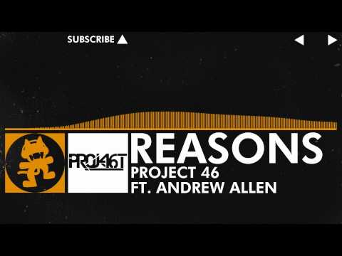 [Progressive House] - Project 46 - Reasons (feat. Andrew Allen) [Monstercat Release]