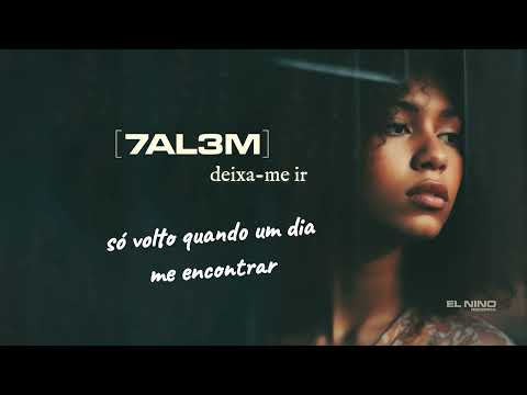 7AL3M - Deixa-me ir (Letra/Lyrics)