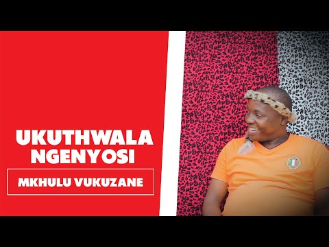Ukuthwala Ngenyosi - Mkhulu Vukuzane