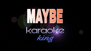 MAYBE by king karaoke