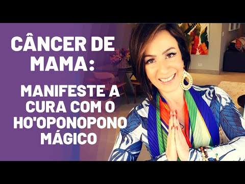 CÂNCER DE MAMA: MANIFESTE A CURA COM O HO'OPONOPONO MÁGICO!
