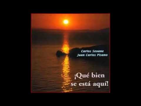 Carlos Seoane & Juan Carlos Pisano - "¡Qué bien se está aquí!" - Album (2003)