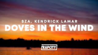 SZA - Doves In The Wind (Lyrics) ft. Kendrick Lamar