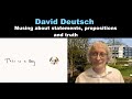 In conversation with David Deutsch： musing about statements, propositions, and truth