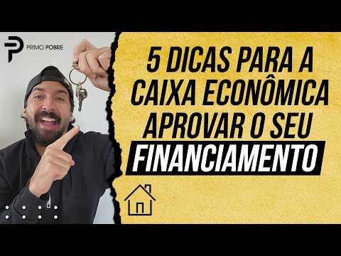 Como ter FINANCIAMENTO APROVADO na CAIXA em 2026?