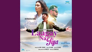 Laagay Na Jiya (From "Laagay Na Jiya")