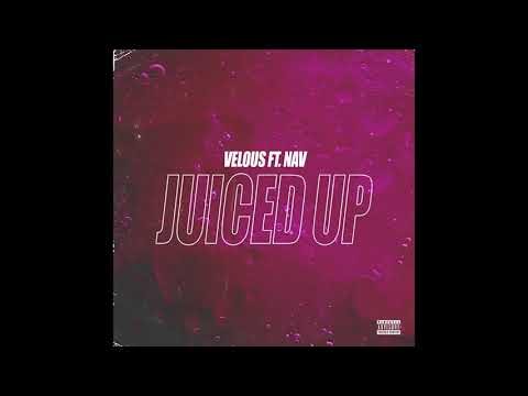 New Velous x Nav - Juiced Up