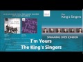 I'm Yours (a cappella, The King's Singers) 