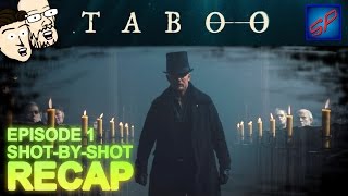 Taboo Series Premiere s01e01 - Shovels and Keys - Shot-by-Shot Recap, Review & Discussion